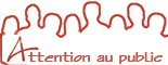 Attention au public