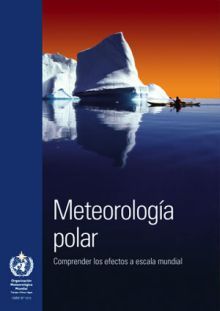 Meteorología Polar: Comprender los efectos a escala mundial