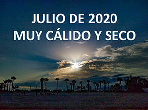 Julio 2020, muy cálido y seco