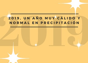 2019 año muy cálido y normal en lluvia