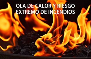 Ola de calor y riesgo extremo de incendios