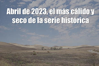 Abril de 2023, el más cálido y seco de la serie