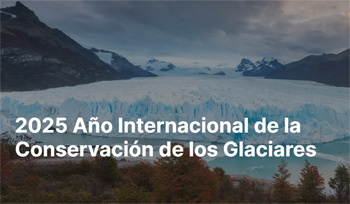 2025, año internacional de conservación de los glaciares