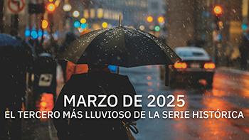 Marzo de 2025, el tercero más lluvioso de la serie histórica