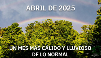 Abril de 2025, un mes más cálido y lluvioso de lo normal